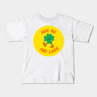 Hug Me For Luck Kids T-Shirt